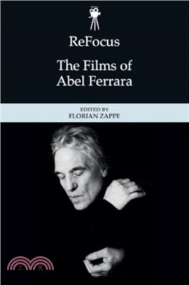 Refocus: the Films of Abel Ferrara