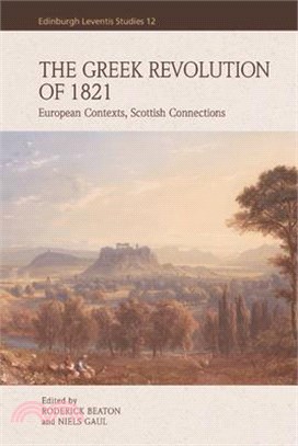 The Greek Revolution of 1821: European Contexts, Scottish Connections