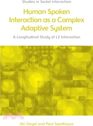 Human Spoken Interaction as a Complex Adaptive System：A Longitudinal Study of L2 Interaction