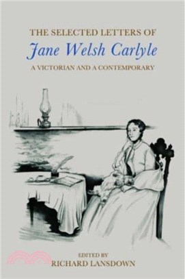 The Selected Letters of Jane Welsh Carlyle：A Victorian and a Contemporary