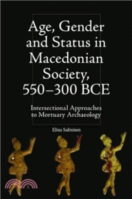 Age, Gender and Status in Macedonian Society, 550-300 BCE：Intersectional Approaches to Mortuary Archaeology