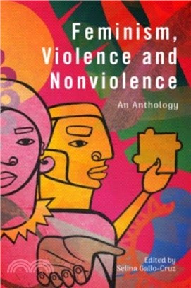 Feminism, Violence and Nonviolence：An Anthology