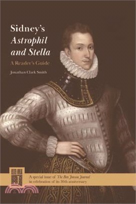 Sidney's Astrophil and Stella: A Reader's Guide: Sidney's Astrophil and Stella: A Reader's Guide