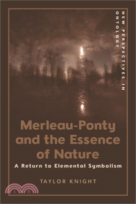 Merleau-Ponty and the Essence of Nature: A Return to Elemental Symbolism