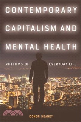 Contemporary Capitalism and Mental Health: Rhythms of Everyday Life