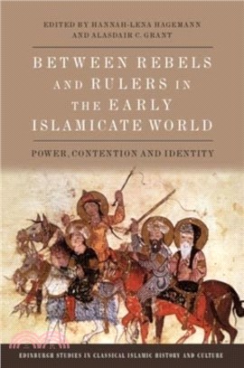 Between Rebels and Rulers in the Early Islamicate World：Power, Contention and Identity