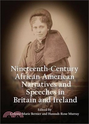 Nineteenth-Century African American Narratives and Speeches in Britain and Ireland