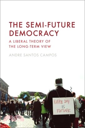 The Semi-Future Democracy：A Liberal Theory of the Long-Term View