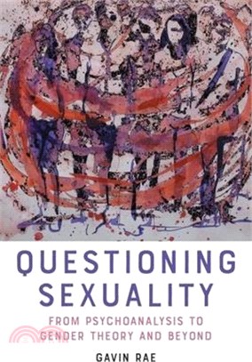 Questioning Sexuality: From Psychoanalysis to Gender Theory and Beyond