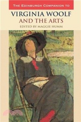 The Edinburgh Companion to Virginia Woolf and the Arts