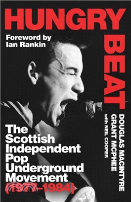 Hungry Beat：The Scottish Independent Pop Underground Movement (1977-1984)