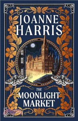 The Moonlight Market：NEVERWHERE meets STARDUST in this spellbinding new fantasy from the million copy bestseller
