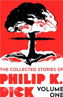 The Collected Stories of Philip K. Dick Volume 1
