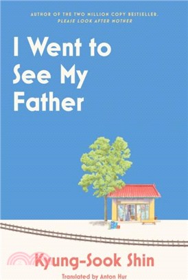 I Went to See My Father：The instant Korean bestseller