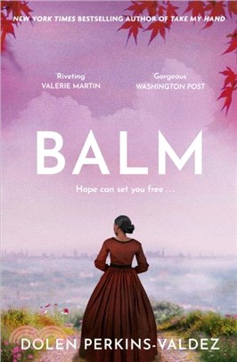 Balm：From the New York Times bestselling author of Take My Hand