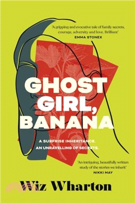 Ghost Girl, Banana：worldwide buzz and rave reviews for this moving and unforgettable story of family secrets