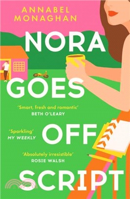 Nora Goes Off Script：'Smart, fresh and romantic' - Beth O'Leary