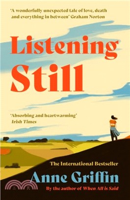 Listening Still：The new novel by the bestselling author of When All is Said