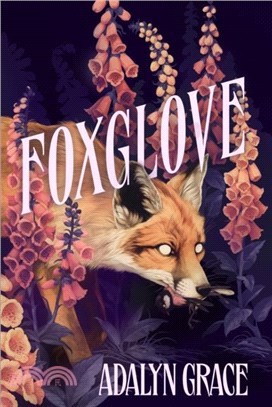 Foxglove：The thrilling and heart-pounding gothic fantasy romance sequel to Belladonna