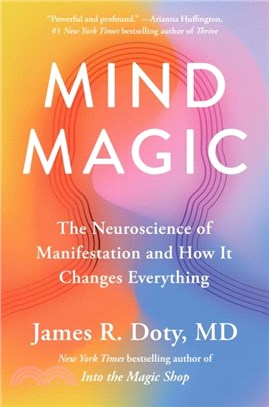 Mind Magic：The Neuroscience of Manifestation and How It Changes Everything