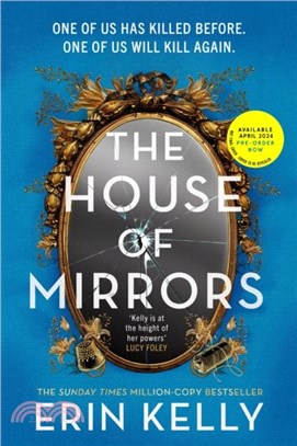 The House of Mirrors：One of them has killed before. One of them will kill again. The new bestseller from the author of The Skeleton Key
