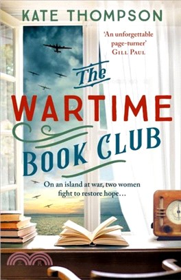 The Wartime Book Club：a gripping and heart-warming new story of love, bravery and resistance in WW2, inspired by a true story