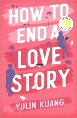 How to End a Love Story：hilarious and heart breaking, a Reese Witherspoon Book Club pick!