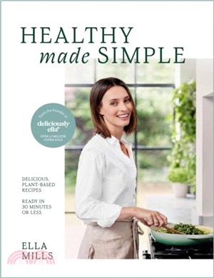 Deliciously Ella Healthy Made Simple：Delicious, plant-based recipes, ready in 30 minutes or less