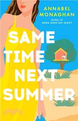 Same Time Next Summer：The unforgettable new romance from the author of NORA GOES OFF SCRIPT