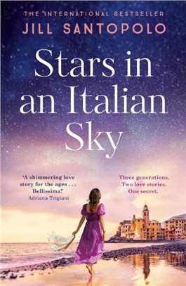 Stars in an Italian Sky：A sweeping and romantic multi-generational love story from bestselling author of The Light We Lost