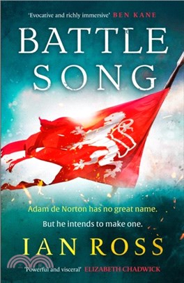 Battle Song：The 13th century historical adventure for fans of Bernard Cornwell and Ben Kane