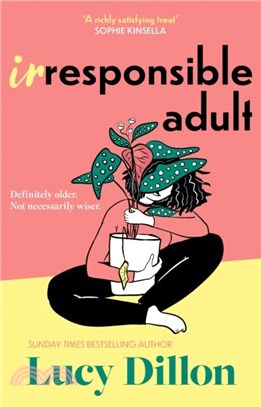 Irresponsible Adult：warm and witty, this is the perfect novel for anyone who is growing up disgracefully!