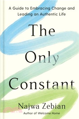 The Only Constant：A Guide to Embracing Change and Leading an Authentic Life