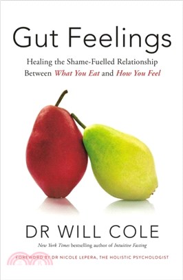 Gut Feelings：Healing the Shame-Fuelled Relationship Between What You Eat and How You Feel