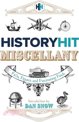 The History Hit Miscellany of Facts, Figures and Fascinating Finds