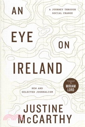 An Eye on Ireland：A Journey Through Social Change - New and Selected Journalism