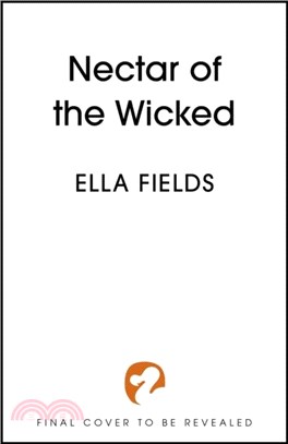 Nectar of the Wicked：A HOT enemies-to-lovers and marriage of convenience dark fantasy romance!