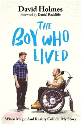 The Boy Who Lived：When Magic and Reality Collide: my story, with a foreword by Daniel Radcliffe