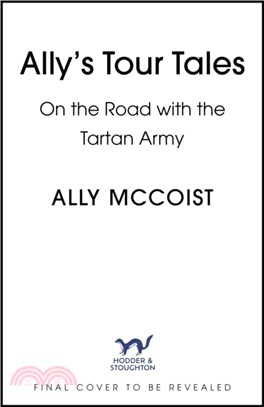 Ally's Tour Tales：On the Road with the Tartan Army