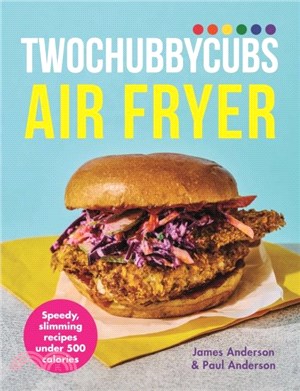 Twochubbycubs Air Fryer Cookbook：Speedy, slimming recipes under 500 calories