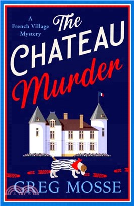The Chateau Murder：A charming and utterly gripping cosy crime novel