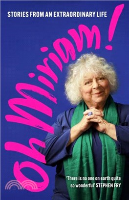 Oh Miriam!：Stories from an Extraordinary Life