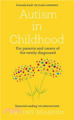 Autism in Childhood: For Parents and Carers of the Newly Diagnosed