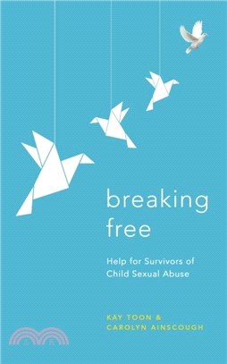 Breaking Free：Help For Survivors Of Child Sexual Abuse