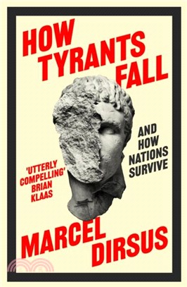 How Tyrants Fall：And How Nations Survive