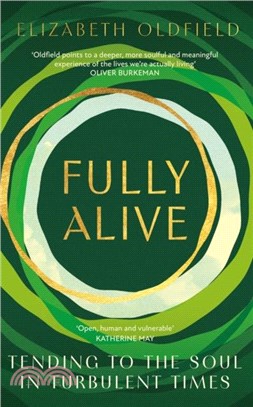 Fully Alive：Tending to the Soul in Turbulent Times