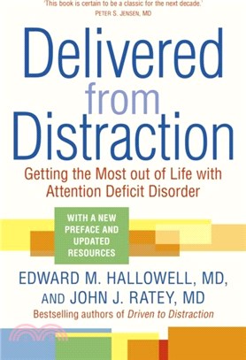 Delivered from Distraction：Getting the Most out of Life with Attention Deficit Disorder