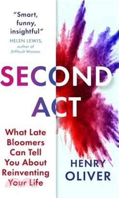 Second Act：What Late Bloomers Can Tell You About Success and Reinventing Your Life