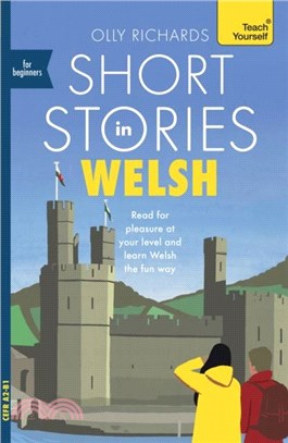 Short Stories in Welsh for Beginners：Read for pleasure at your level, expand your vocabulary and learn Welsh the fun way!