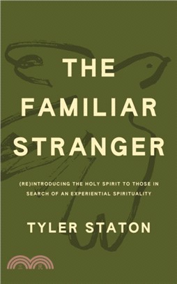 The Familiar Stranger：(Re)Introducing the Holy Spirit to Those in Search of an Experiential Spirituality